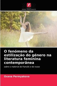 bokomslag O fenmeno da estilizao do gnero na literatura feminina contempornea