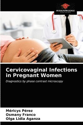 Cervicovaginal Infections in Pregnant Women 1