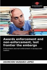 bokomslag Awards enforcement and non-enforcement, last frontier the embargo