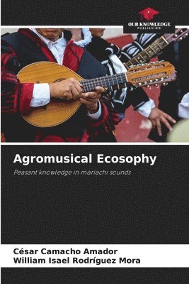 bokomslag Agromusical Ecosophy