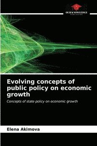 bokomslag Evolving concepts of public policy on economic growth