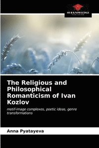 bokomslag The Religious and Philosophical Romanticism of Ivan Kozlov