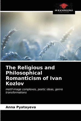 The Religious and Philosophical Romanticism of Ivan Kozlov 1