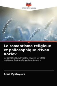 bokomslag Le romantisme religieux et philosophique d'Ivan Kozlov
