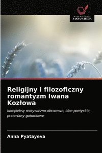 bokomslag Religijny i filozoficzny romantyzm Iwana Kozlowa