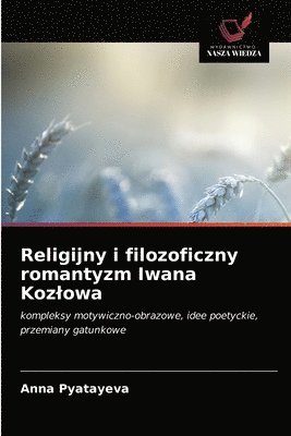bokomslag Religijny i filozoficzny romantyzm Iwana Kozlowa