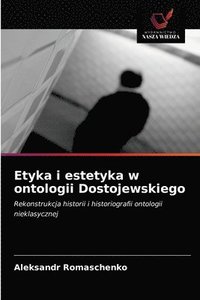 bokomslag Etyka i estetyka w ontologii Dostojewskiego