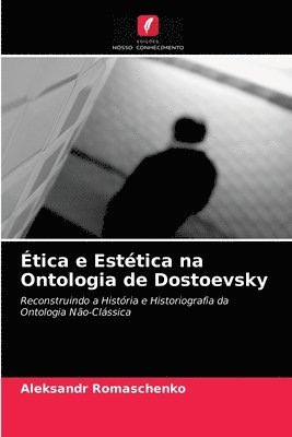 tica e Esttica na Ontologia de Dostoevsky 1