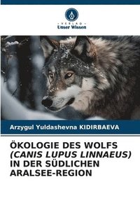 bokomslag kologie Des Wolfs (Canis Lupus Linnaeus) in Der Sdlichen Aralsee-Region