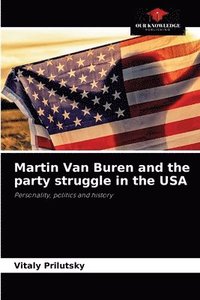 bokomslag Martin Van Buren and the party struggle in the USA