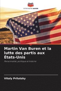 bokomslag Martin Van Buren et la lutte des partis aux tats-Unis