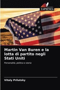 bokomslag Martin Van Buren e la lotta di partito negli Stati Uniti