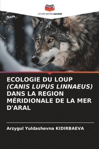 bokomslag Ecologie Du Loup (Canis Lupus Linnaeus) Dans La Region Mridionale de la Mer d'Aral