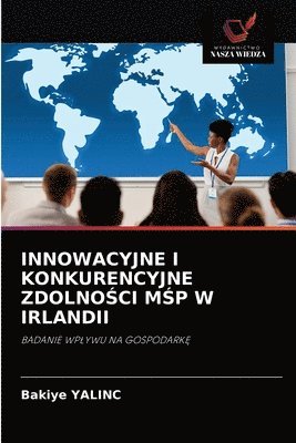 Innowacyjne I Konkurencyjne Zdolno&#346;ci M&#346;p W Irlandii 1