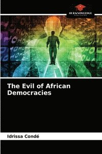 bokomslag The Evil of African Democracies