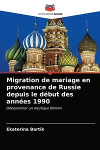bokomslag Migration de mariage en provenance de Russie depuis le debut des annees 1990