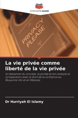 bokomslag La vie prive comme libert de la vie prive