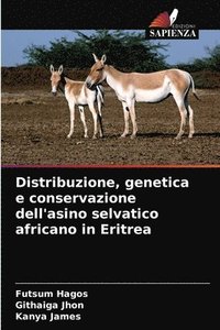 bokomslag Distribuzione, genetica e conservazione dell'asino selvatico africano in Eritrea