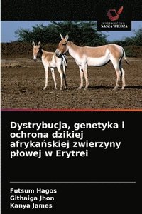 bokomslag Dystrybucja, genetyka i ochrona dzikiej afryka&#324;skiej zwierzyny plowej w Erytrei