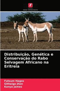bokomslag Distribuio, Gentica e Conservao do Rabo Selvagem Africano na Eritreia