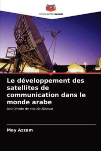 bokomslag Le developpement des satellites de communication dans le monde arabe