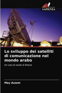 bokomslag Lo sviluppo dei satelliti di comunicazione nel mondo arabo