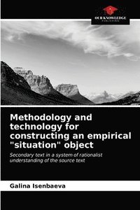 bokomslag Methodology and technology for constructing an empirical &quot;situation&quot; object