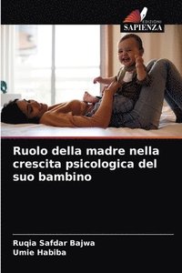 bokomslag Ruolo della madre nella crescita psicologica del suo bambino