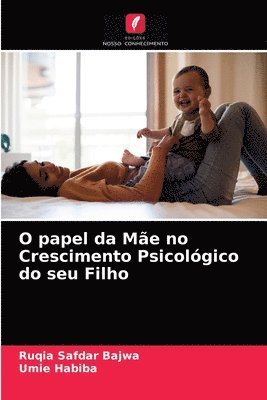 bokomslag O papel da Me no Crescimento Psicolgico do seu Filho