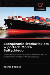 bokomslag Zarz&#261;dzanie &#347;rodowiskiem w portach Morza Baltyckiego