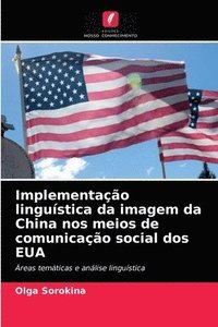 bokomslag Implementação linguística da imagem da China nos meios de comunicação social dos EUA