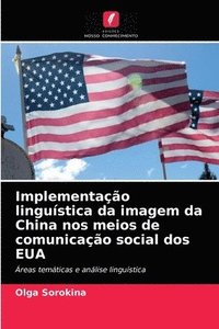 bokomslag Implementao lingustica da imagem da China nos meios de comunicao social dos EUA