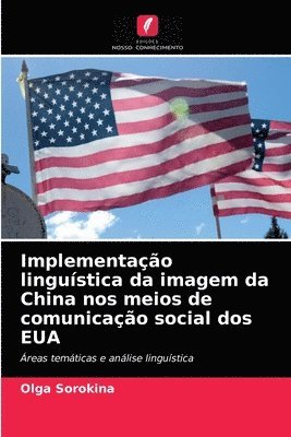 bokomslag Implementao lingustica da imagem da China nos meios de comunicao social dos EUA