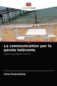 bokomslag La communication par la parole tolrante