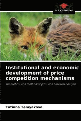 bokomslag Institutional and economic development of price competition mechanisms