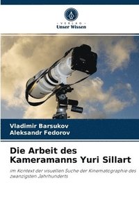 bokomslag Die Arbeit des Kameramanns Yuri Sillart