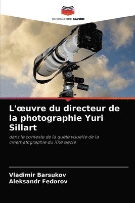 bokomslag L'oeuvre du directeur de la photographie Yuri Sillart