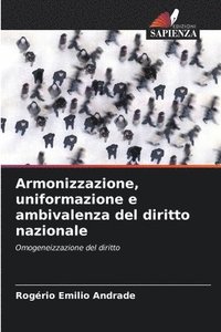 bokomslag Armonizzazione, uniformazione e ambivalenza del diritto nazionale