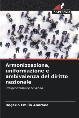 Armonizzazione, uniformazione e ambivalenza del diritto nazionale