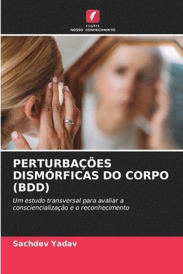 Perturbações Dismórficas Do Corpo (Bdd) 1