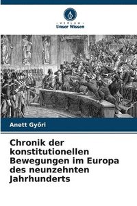 bokomslag Chronik der konstitutionellen Bewegungen im Europa des neunzehnten Jahrhunderts