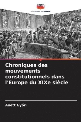 bokomslag Chroniques des mouvements constitutionnels dans l'Europe du XIXe siècle