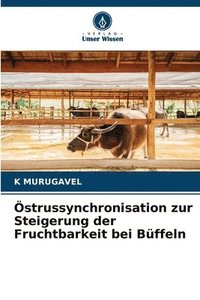 bokomslag Östrussynchronisation zur Steigerung der Fruchtbarkeit bei Büffeln