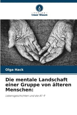 bokomslag Die mentale Landschaft einer Gruppe von lteren Menschen