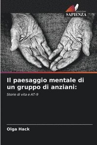 bokomslag Il paesaggio mentale di un gruppo di anziani