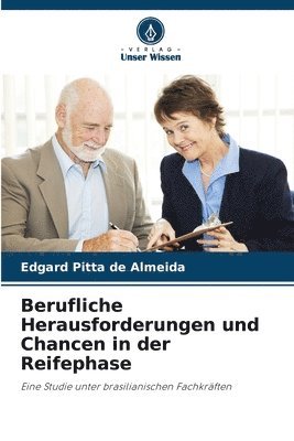 Berufliche Herausforderungen und Chancen in der Reifephase 1