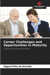 bokomslag Career Challenges and Opportunities in Maturity