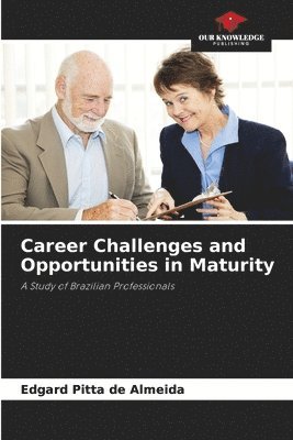 Career Challenges and Opportunities in Maturity 1