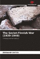 bokomslag The Soviet-Finnish War (1939-1940)