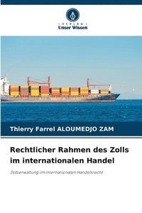 bokomslag Rechtlicher Rahmen des Zolls im internationalen Handel